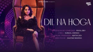 Dil Na Hoga Lyrics - Payal Dev, Kunaal Verma 2024