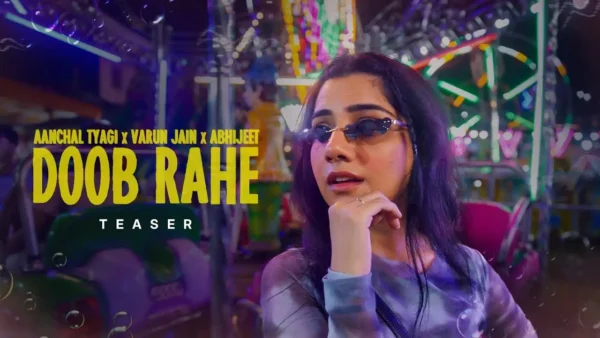 Doob Rahe Lyrics - Aanchal Tyagi, Varun Jain | New Song 2024