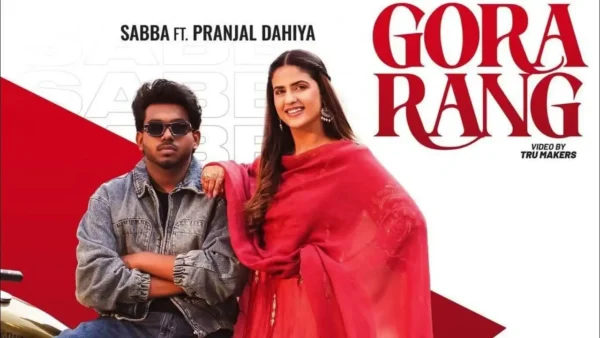 Gora Rang Lyrics - Sabba, Jasmeen A | Pranjal Dahiya 2024