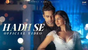 Hadh Se Lyrics - Jubin Nautiyal, Shruti Chauhan 2024