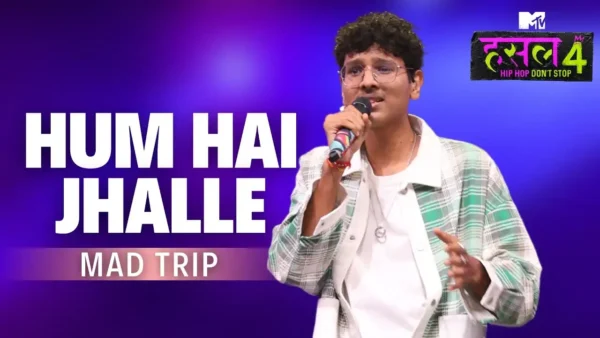 Hum hai Jhalle Lyrics - Mad Trip | MTV Hustle 4 2024