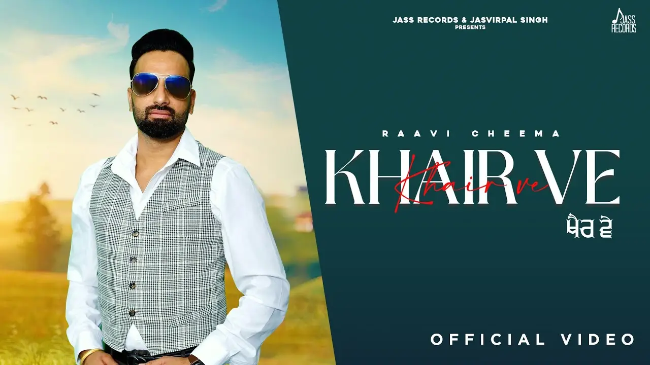 Khair Ve Lyrics – Raavi Cheema | New Punjabi Song 2024