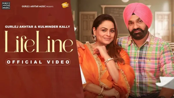 Life Line Lyrics - Gurlej Akhtar, Kulwinder Kally | New Punjabi Song 2024