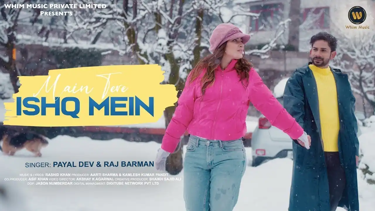 Main Tere Ishq Mein Lyrics – Payal Dev, Raj Barman 2024