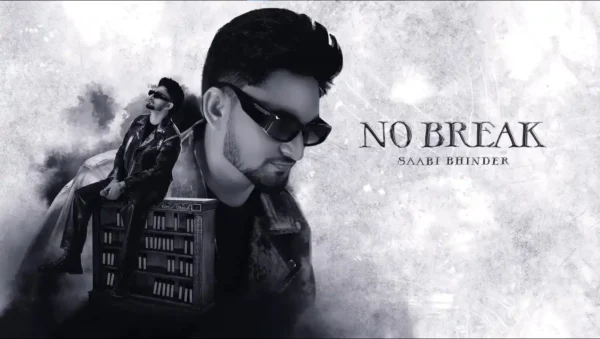 No Break Lyrics - Saabi Bhinder | New Punjabi Song 2024