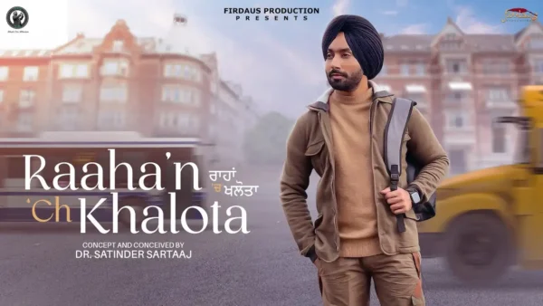 Raahan Ch Khalota Lyrics - Satinder Sartaaj | Travel Diaries 2024