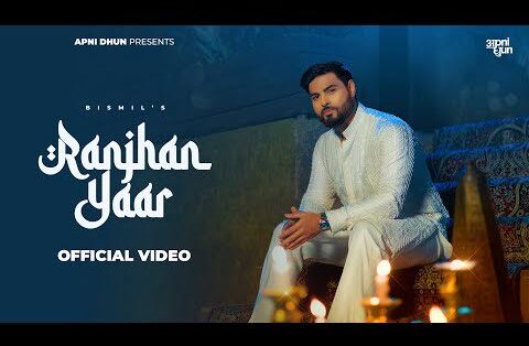 Ranjhan Yaar Lyrics - Bismil, Kunaal Vermaa | New Song 2024