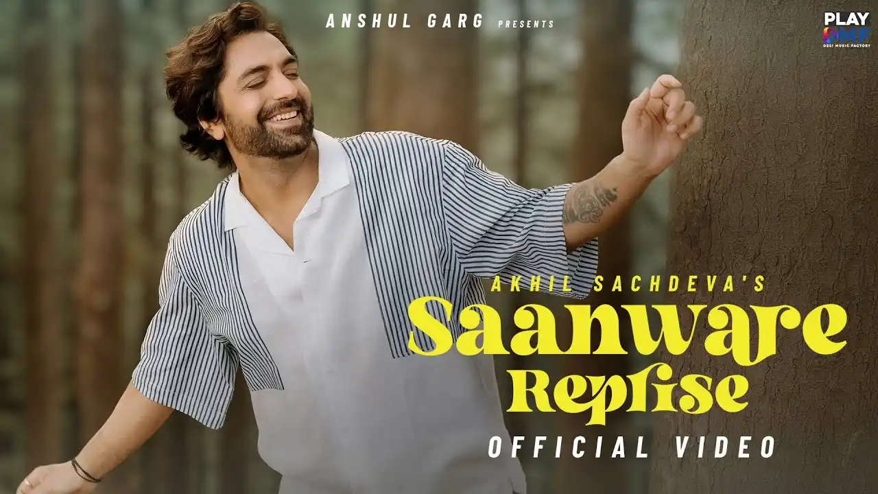 Saanware Reprise Lyrics – Akhil Sachdeva | New Hindi Song 2024