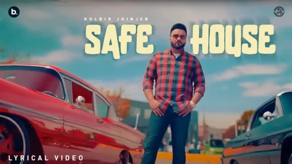 Safe House Lyrics - Kulbir Jhinjer | New Punjabi Song 2024