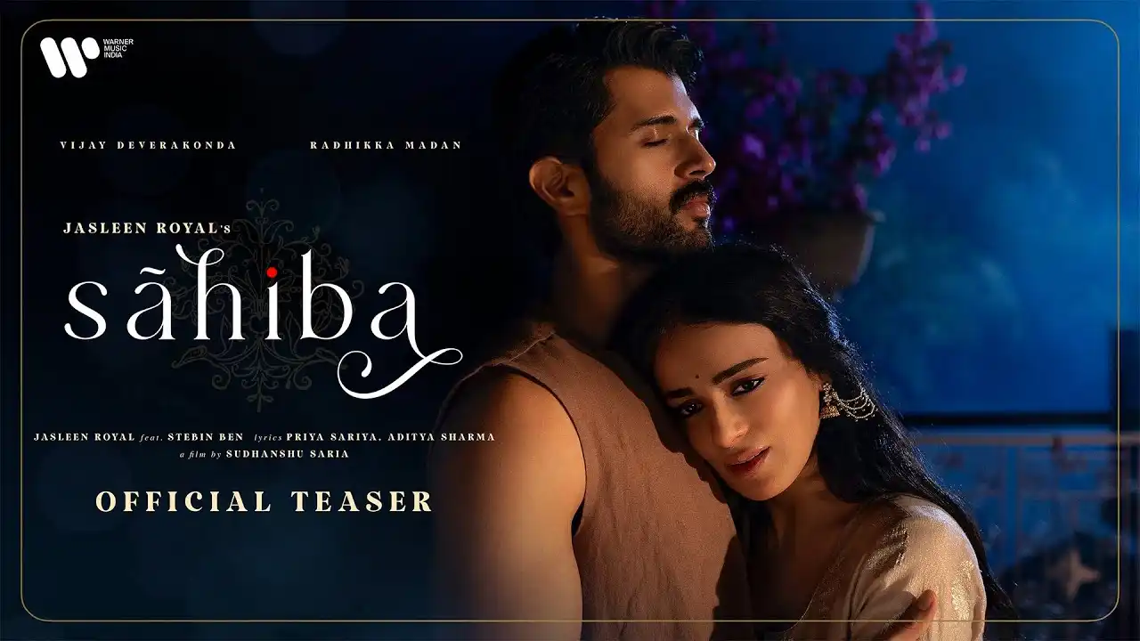 Sahiba Lyrics – Jasleen Royal | Vijay Deverakonda, Radhikka 2024