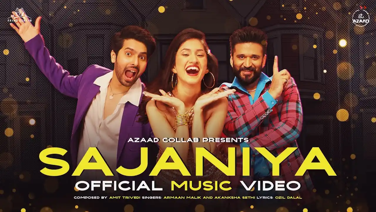 Sajaniya Lyrics – Armaan Malik, Akanksha Sethi | Azaad Collab 2024