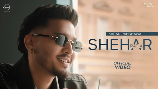 Shehar Patia Lyrics - Karan Randhawa, Gurlez A | New Song 2024