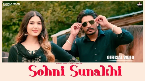 Sohni Sunakhi Lyrics - Korala Maan, Gurlez A | New Song 2024