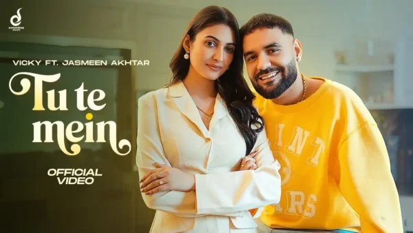 Tu Te Main Lyrics - Vicky, Jasmeen A | New Punjabi Song 2024