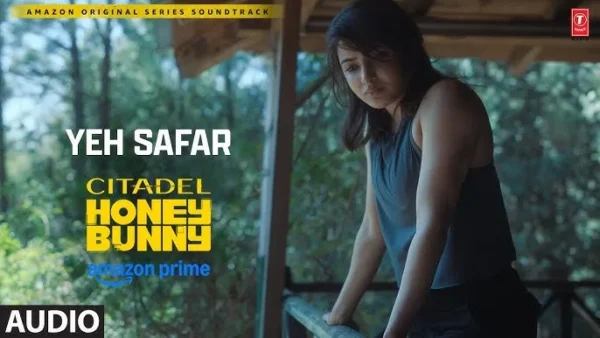 Yeh Safar Lyrics - Shilpa Rao | Citadel Honey Bunny 2024