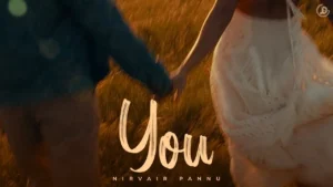 You Lyrics - Nirvair Pannu | New Punjabi Song 2024