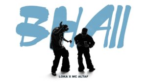 Bhaii Lyrics - Loka X MC Altaf | New Rap Song 2024