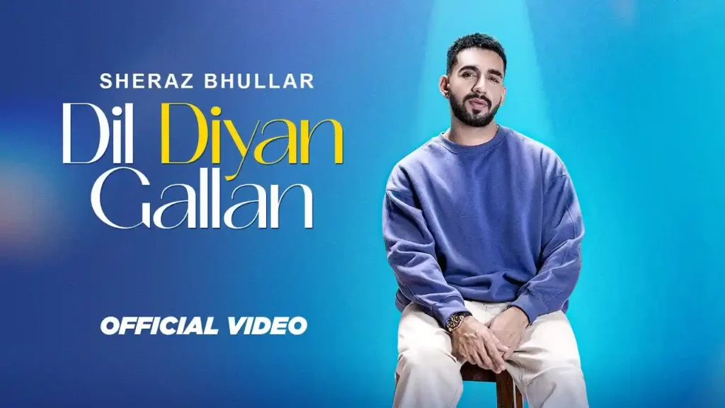 Dil Diyan Gallan Lyrics - Sheraz Bhullar | New Song 2024