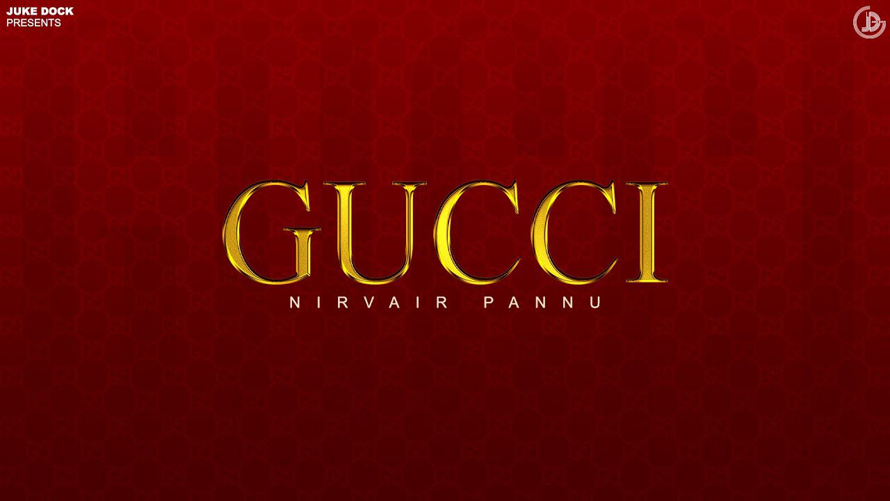 Gucci Lyrics – Nirvair Pannu | New Punjabi Song 2024