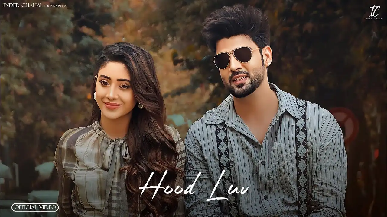 Hood Luv Lyrics – Inder Chahal, Gurlez A | New Punjabi Song 2024