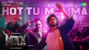 Hot'Tu Mamma Lyrics - Kichcha Sudeep | Nakash, Aishwarya, Max 2024