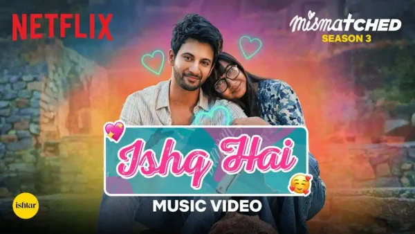 Ishq Hai Lyrics - Rohit Saraf, Prajakta Koli | Missmatched S3