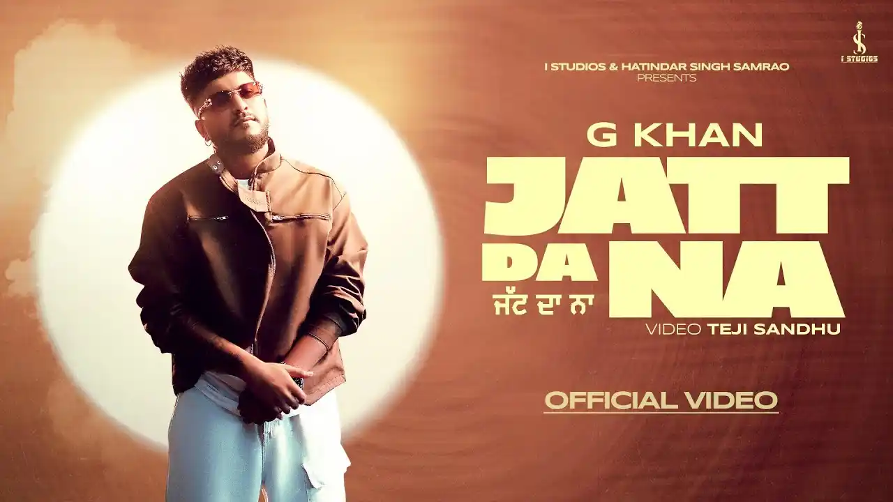Jatt Da Na Lyrics – G Khan | New Punjabi Song 2024