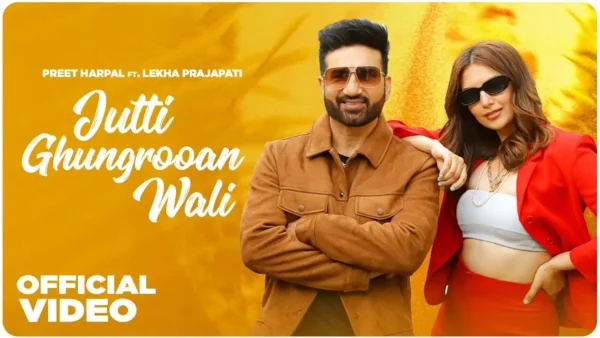 Jutti Ghungrooan Wali Lyrics - Preet Harpal | New Song 2024