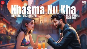 Khasma Nu Kha Lyrics - Bilal Saeed, Aima Baig | Superstar 2024