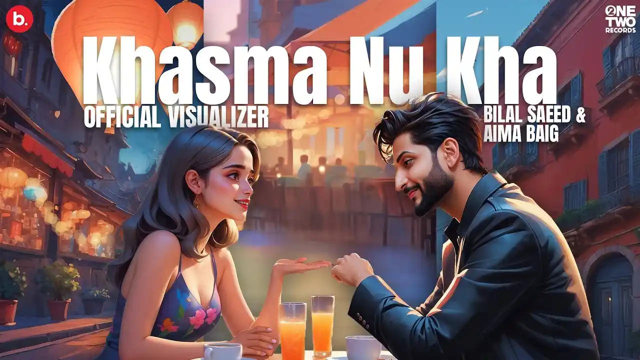 Khasma Nu Kha Lyrics – Bilal Saeed, Aima Baig | Superstar 2024