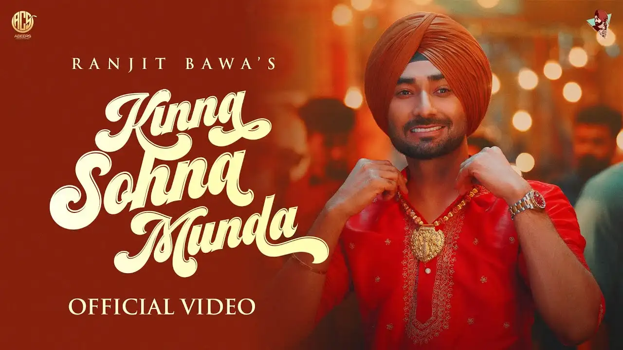 Kinna Sohna Munda Lyrics – Ranjit Bawa 2024