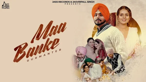 Maa Banke Lyrics - Gurmanter | New Punjabi Song 2024