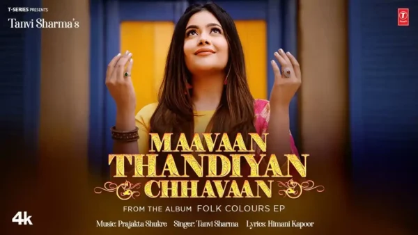 Maavaan Thandiyan Chhavan Lyrics - Tanvi Sharma 2024