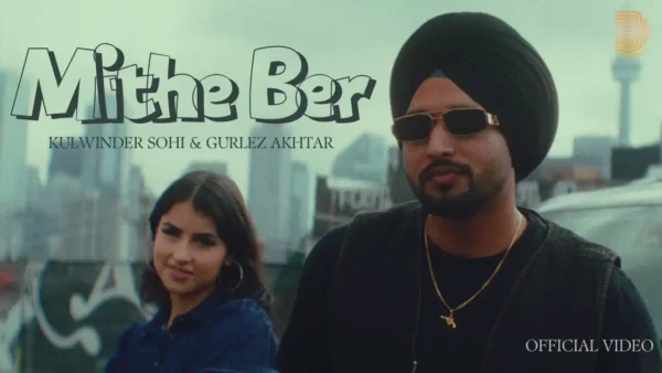 Mithe Ber Lyrics - Kulwinder Sohi, Gurlez A | New Song 2024