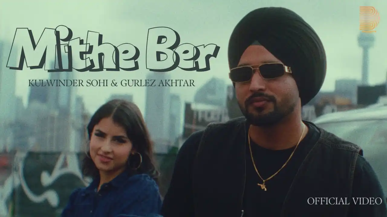Mithe Ber Lyrics – Kulwinder Sohi, Gurlez A | New Song 2024