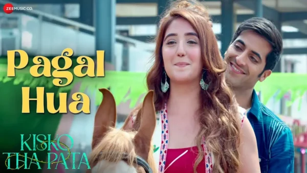 Pagal Hua Lyrics - Raj Barman, Sanah M | Kisko Tha Pata 2024