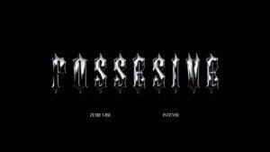 Possessive Lyrics - Zehr Vibe X Intense | 1:11 EP