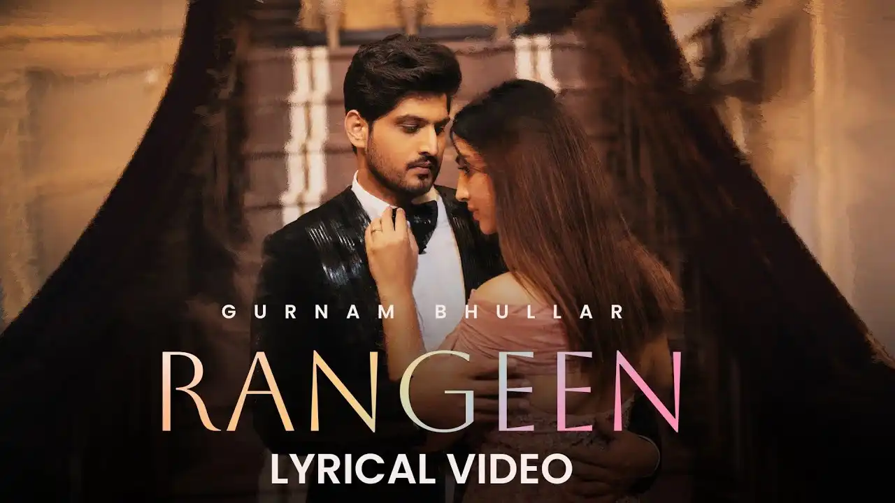 Rangeen Lyrics – Gurnam Bhullar | New Punjabi Song 2024