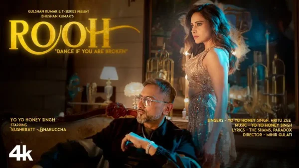 Rooh Lyrics - Yo Yo Honey Singh, Hritu Zee | Nushrrat Bharuccha 2024