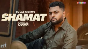 Shamat Lyrics - Gulab Sidhu | New Punjabi Song 2024