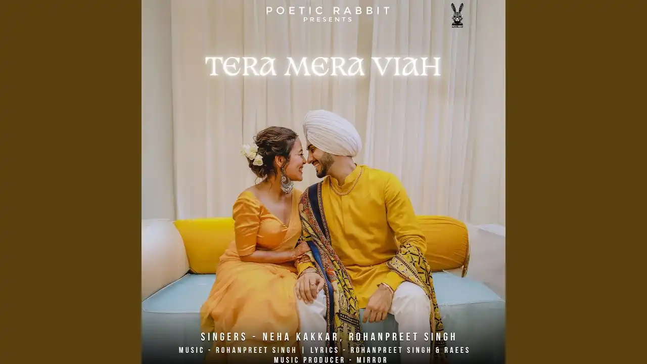 Tera Mera Viah Lyrics – Neha Kakkar, Rohanpreet Singh 2024