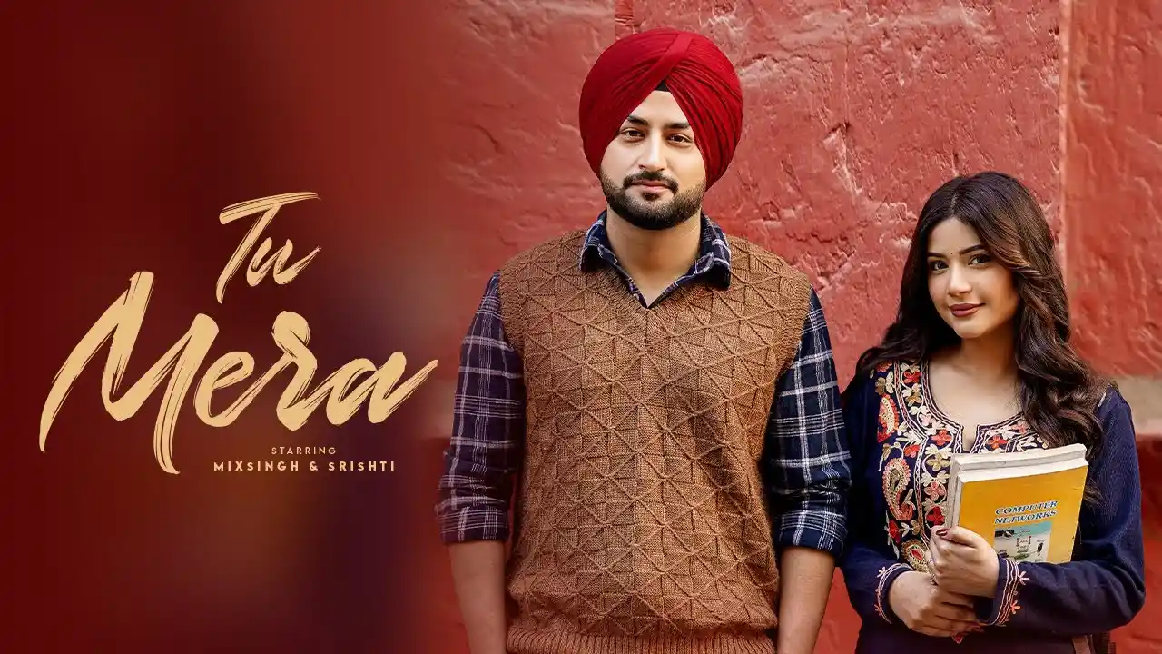 Tu Mera Lyrics – Vicky Sandhu | Mix Singh & Srishti 2024