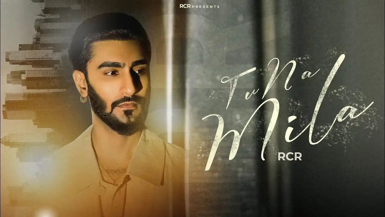 Tu Na Mila Lyrics – RCR | Latest Hindi Song 2024