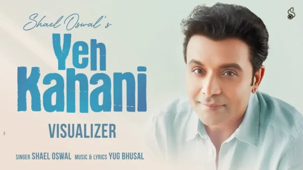 Yeh Kahani Lyrics - Shael Oswal | New Hindi Song 2024