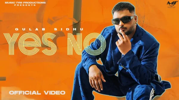 Yes No Lyrics - Gulab Sidhu | New Punjabi Song 2024