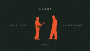 Afsos Lyrics - Anuv Jain, AP Dhillon | New Punjabi Song 2025