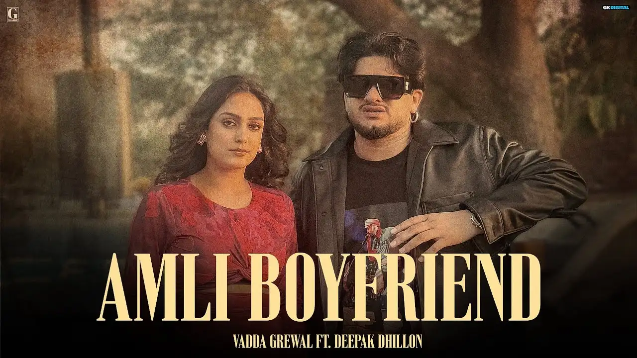 Amli Boyfriend Lyrics – Vadda Grewal & Deepak Dhillon 2025