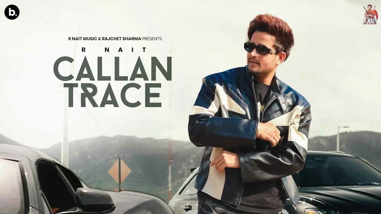 Callan Trace Lyrics – R Nait | Catch Me If You Can 2025