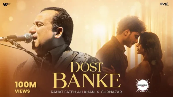 Dost Banke Lyrics - Rahat Fateh Ali Khan | Gurnazar 2024