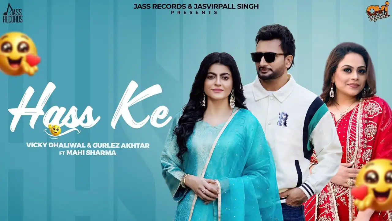 Hass Ke Lyrics – Vicky Dhaliwal & Gurlez Akhtar 2025
